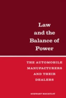 Law and the Balance of Power : The Automobile Manufacturers and their Dealers