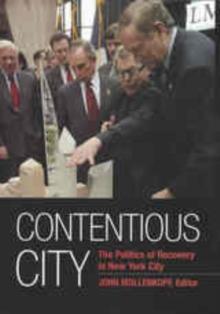 Contentious City : The Politics of Recovery in New York City