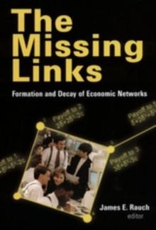 The Missing Links : Formation and Decay of Economic Networks