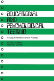 Educational and Psychological Testing : A Study of the Industry and its Practices