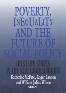 Poverty, Inequality, and the Future of Social Policy : Western States in the New World Order