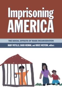 Imprisoning America : The Social Effects of Mass Incarceration