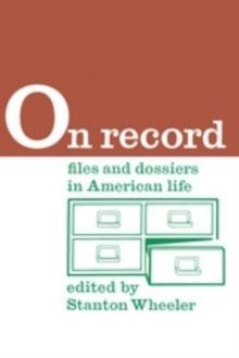 On Record : Files and Dossiers in American Life