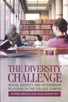 The Diversity Challenge : Social Identity and Intergroup Relations on the College Campus