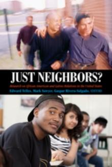 Just Neighbors? : Research on African American and Latino Relations in the United States