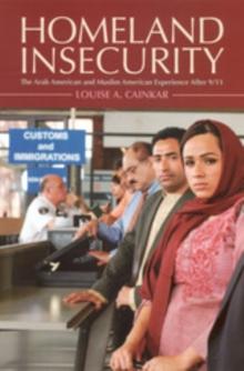 Homeland Insecurity : The Arab American and Muslim American Experience After 9/11