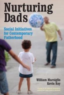 Nurturing Dads : Fatherhood Initiatives Beyond the Wallet