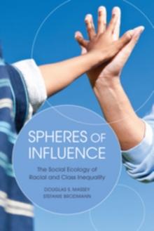 Spheres of Influence : The Social Ecology of Racial and Class Inequality