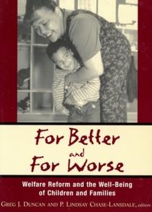 For Better and For Worse : Welfare Reform and the Well-Being of Children and Families