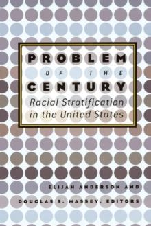 Problem of the Century : Racial Stratification in the United States