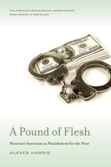 A Pound of Flesh : Monetary Sanctions as Punishment for the Poor