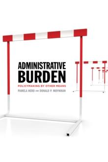 Administrative Burden : Policymaking by Other Means