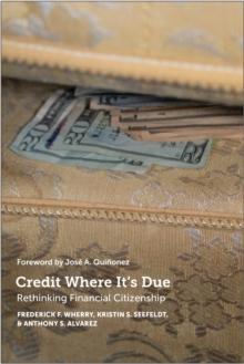 Credit Where It's Due : Rethinking Financial Citizenship