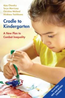 Cradle to Kindergarten : A New Plan to Combat Inequality