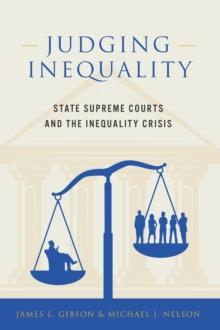 Judging Inequality : State Supreme Courts and the Inequality Crisis