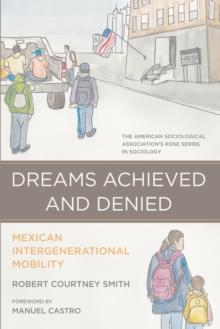 Dreams Achieved and Denied : Mexican Intergenerational Mobility