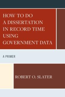 How to Do a Dissertation in Record Time Using Government Data : A Primer