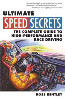 Ultimate Speed Secrets : The Complete Guide to High-Performance and Race Driving