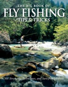 The Big Book of Fly Fishing Tips & Tricks : 501 Strategies, Techniques, and Sure-Fire Methods