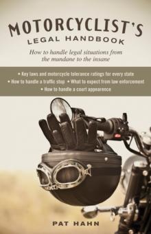 Motorcyclist's Legal Handbook : How to Handle Legal Situations from the Mundane to the Insane