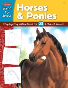 Horses & Ponies : Step-by-step instructions for 25 different breeds