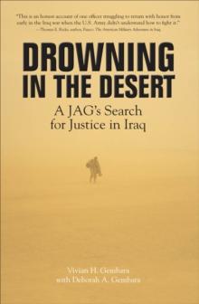 Drowning in the Desert : A JAG's Search for Justice in Iraq