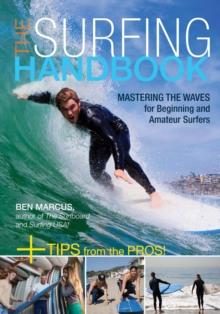 The Surfing Handbook : Mastering the Waves for Beginning and Amateur Surfers