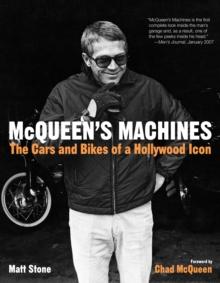 McQueen's Machines : The Cars and Bikes of a Hollywood Icon