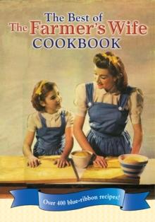 The Best of The Farmer's Wife Cookbook : Over 400 blue-ribbon recipes!