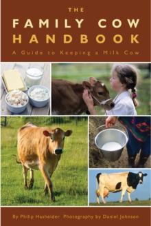 The Family Cow Handbook : A Guide to Keeping a Milk Cow