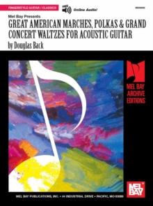 Great American Marches, Polkas & Grand Concert Waltzes for Acoustic Guitar