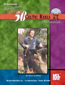 Steve Kaufman's Favorite 50 Celtic Reels for Mandolin, Tunes A-L