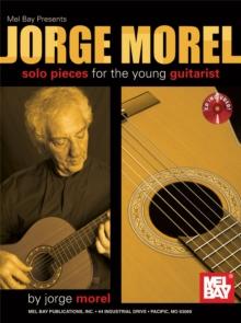 Jorge Morel : Solo Pieces For The Young Guitarist