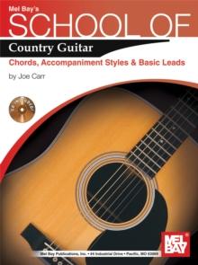 School of Country Guitar : Chords, Accompaniment, Styles & Basic Leads