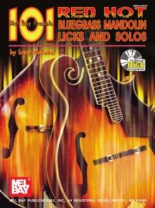 101 Red Hot Bluegrass Mandolin Licks & Solos