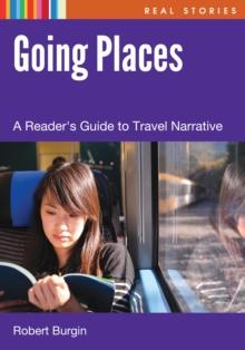 Going Places : A Reader's Guide to Travel Narrative