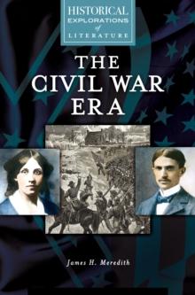 The Civil War Era : A Historical Exploration of Literature