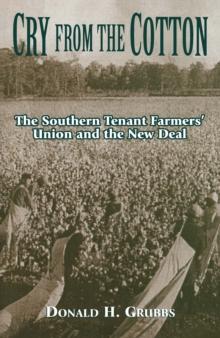 Cry from the Cotton : The Southern Tenant Farmers' Union and the New Deal