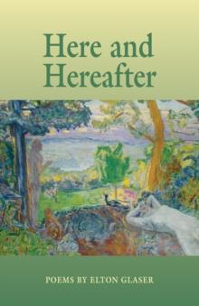 Here and Hereafter : Poems