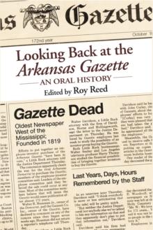 Looking Back at the Arkansas Gazette : An Oral History