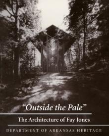 Outside the Pale : The Architecture of Fay Jones