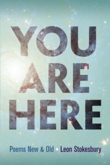 You Are Here : Poems New & Old