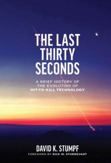 The Last Thirty Seconds : A Brief History of the Evolution of Hit-to-Kill Technology