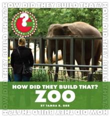 How Did They Build That? Zoo