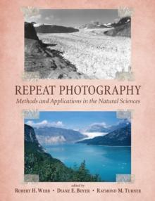 Repeat Photography : Methods and Applications in the Natural Sciences