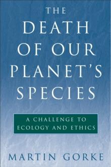 The Death of Our Planet's Species : A Challenge To Ecology And Ethics