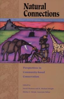 Natural Connections : Perspectives In Community-Based Conservation