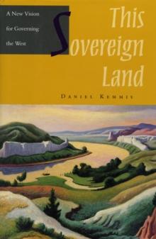 This Sovereign Land : A New Vision For Governing The West