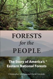 Forests for the People : The Story of America's Eastern National Forests