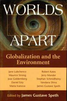 Worlds Apart : Globalization And The Environment